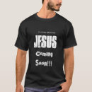 Search for jesus is coming soon tshirts Religious