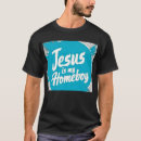 Search for homeboy tshirts Christian