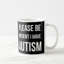 Search for please be patient mugs Autism