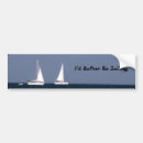 Search for sailing bumper stickers I'd rather be sailing