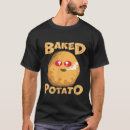 Search for baked potato tshirts Vegetable