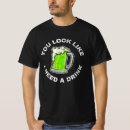 Search for this guy needs a beer tshirts Patricks