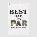 Search for best dad by par golf towels Happy fathers day