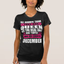 Search for a december woman tshirts Born in december