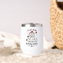 Search for funny holiday drinkware Sarcastic