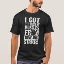 Search for bowling strike tshirts Strikes