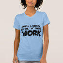 Search for anti work tshirts Humour