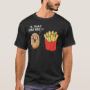 Search for potato tshirts Bro