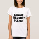 Search for senior discount tshirts Funny