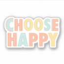 Search for choose happy stickers Quote