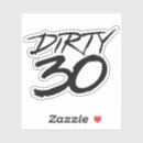 Search for dirty 30 stickers 30th