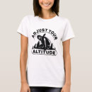 Search for altitude tshirts Adjust your altitude