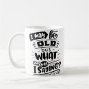 Search for i may be old mugs Birthday