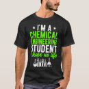 Search for chemical engineering tshirts Student