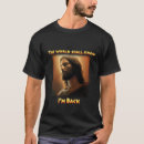 Search for jesus is coming tshirts Resurrection