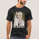 Search for john paul ii tshirts Saint