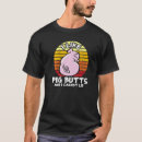 Search for i like pig butts tshirts Lie
