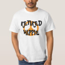Search for retired hippie tshirts Fun
