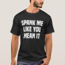 Search for spank you tshirts Mean