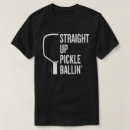 Search for ballin tshirts Pickleball