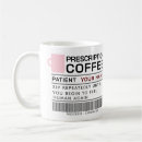 Search for doctor humor mugs Prescription