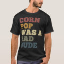 Search for corn tshirts Bad