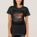 Search for yesterday tshirts Stronger than yesterday