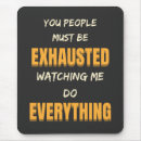 Search for exhaustion mousepads Exhausting