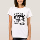 Search for i dont care tshirts Funny