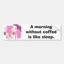 Search for morning bumper stickers Coffee