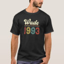 Search for wade tshirts Birthday