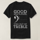 Search for bass player tshirts Music teacher