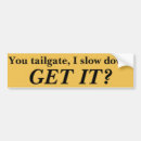 Search for anti tailgating bumper stickers Humour
