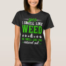 Search for weed funny tshirts Yes