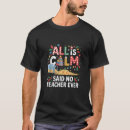 Search for teachers tshirts Calm