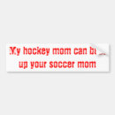Search for hockey bumper stickers Mum