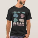 Search for sea glass tshirts Therapy