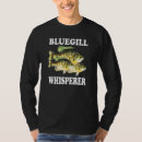 Search for bluegill tshirts Fisherman