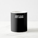 Search for keep calm nurse mugs Cool