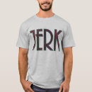 Search for jerks tshirts Cool