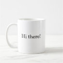 Search for saying hi mugs Quote