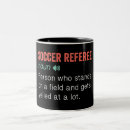 Search for soccer referee mugs Funny