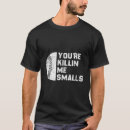 Search for sandlot tshirts You're killing me smalls