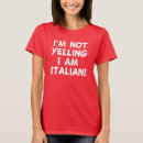 Search for not yelling italian tshirts Joke
