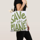 Search for save the planet tote bags Sustainability