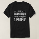 Search for i love badminton tshirts Player
