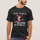 Search for funny old man tshirts Ski