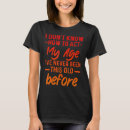 Search for funny old people tshirts Know