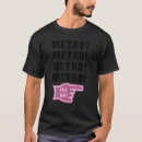 Search for metro tshirts This