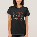 Search for netflix tshirts Netflix and chill